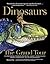 Dinosaurs—The Grand Tour: Everything Worth Knowing About Dinosaurs from Aardonyx to Zuniceratops