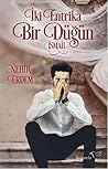 İki Entrika Bir Düğün by Nehir Erdem