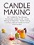 Candle Making: DIY Candles:...