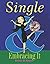 Single & Embracing It