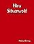 Hiru Silverwolf: Werewolf H...