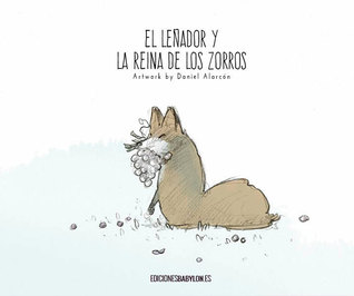 El leñador y la reina de los zorros (Hardcover)