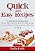 Quick and Easy Recipes: The Best Way to Quick and Easy Dinners, Enjoy Delicious Quick and Easy Recipes, 30 minute Meals and Dessert Recipe All for You! - Vol 1