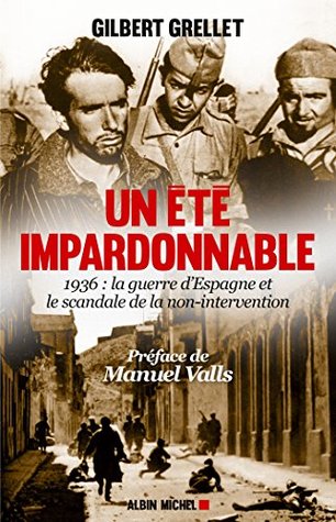 Un été impardonnable: 1936 : la Guerre d'Espagne et le scandale de la non-intervention (French Edition)