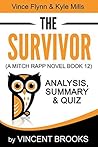 The Survivor: (A Mitch Rapp Novel Book 12) by Vince Flynn & Kyle Mills - Analysis, Summary & Quiz The Survivor: (A Mitch Rapp Novel Book 12) by Vince Flynn & Kyle Mills - Analysis, Summary & Quiz
