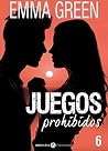 Juegos Prohibidos - 6 by Emma Green
