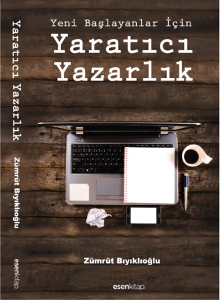 Yeni Başlayanlar İçin Yaratıcı Yazarlık (Paperback)