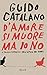 D'amore si muore ma io no. Il primo romanzo dell'ultimo dei poeti