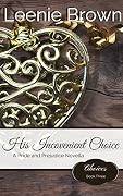 His Inconvenient Choice: A Pride and Prejudice Variation