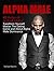 Alpha Male: 48 Rules of Alpha Male: Transform Yourself, Master The Dating Game and About Alpha Male Dominance (alpha male, how to be an alpha male, alpha males)