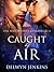 Caught by Air (The Watchtow...