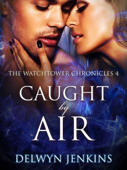 Caught by Air (The Watchtower Chronicles, #4)
