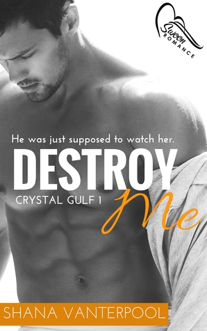 Destroy Me (Crystal Gulf, #1)