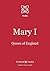 Mary I: Queen of England (Tudor Times Insights (Profiles) Book 14)