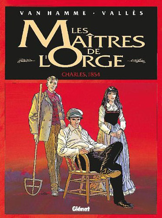 Charles, 1854 (Les maîtres de l'orge, #1)