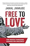 Book cover for Free to Love: How Oneness Transcends Marriage and Singleness