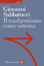 Il trasformismo come sistema: Saggio sulla storia politica dell'Italia unita