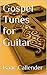 Gospel Tunes for Guitar (Callender Music Guitar Books Book 2)