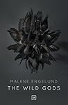 The Wild Gods by Malene Engelund