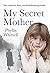 My Secret Mother