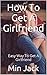 How To Get A Girlfriend: Easy Way To Get A Girlfriend