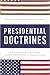 Presidential Doctrines: U.S. National Security from George Washington to Barack Obama