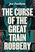 The Curse of The Great Train Robbery