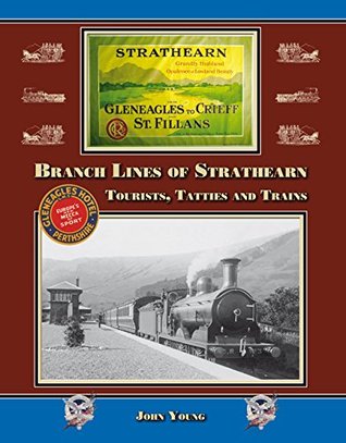 Branch Lines of Strathearn: Tourists, Tatties and Trains (Hardcover)
