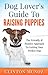Dog Lover Guide To Raising Puppies by Clinton Munoz