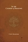 In the Country of Shadows by Cindy Brandner