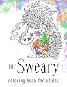 Sweary Coloring Book: The Adult Coloring Book with Filthy Swears and Cute Kittens