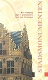 Stadsmonumenten. Een rondgang langs 44 monumenten in de stad Groningen