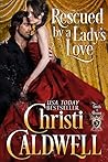 Rescued By a Lady's Love by Christi Caldwell