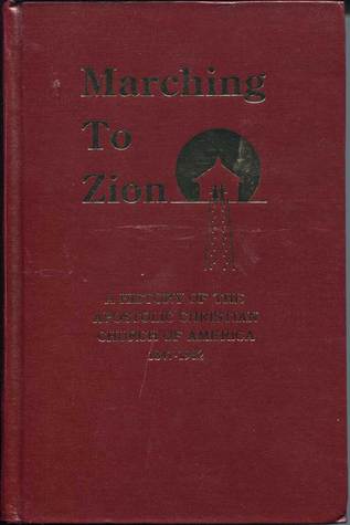 Marching to Zion: A History of the Apostolic Christian Church of America, 1847-1982 (Hardcover)