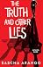 The Truth and Other Lies