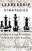 Leadership Strategies: Unle...