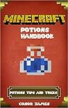 Minecraft: Ultimate Potions Handbook: Minecraft Secrets
