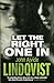 Let the Right One In by John Ajvide Lindqvist Let the Right One In by John Ajvide Lindqvist
