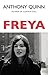 Freya by Anthony Quinn Freya by Anthony Quinn