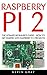 Raspberry Pi 2: The Ultimate Beginner's Guide! - How To Get Started With Raspberry Pi 2 Projects! (Raspberry Pi 2, Raspberry Pi Projects, html)