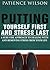 Putting Yourself First And Stress Last: A Sure-Fire Way of Dealing With And Removing Stress From Your Life