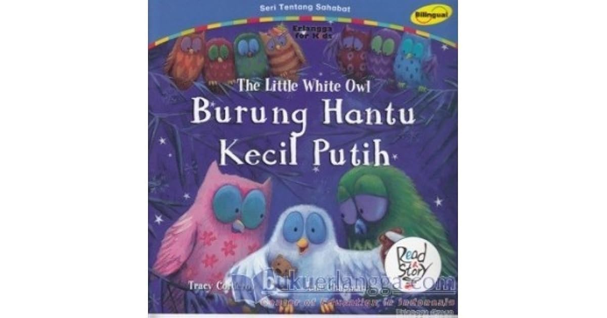 The Little White Owl Burung Hantu Kecil Putih By Tracey Corderoy