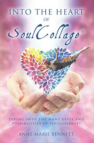 Into the Heart of SoulCollage: 87 Essays Exploring Intuitive Art Through SoulCollage: Diving Into the Many Gifts and Possibilities of SoulCollage (Personal Growth Through Intuitive Art)