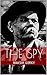 The Spy : The Story of a Superfluous Man (Translated)