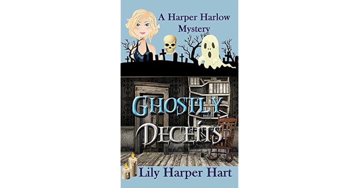 Ghostly Deceits A Harper Harlow Mystery 3 By Lily Harper Hart