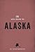 The WPA Guide to Alaska: The Last Frontier State (WPA Guides Digital Library)