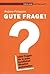 Gute Frage!