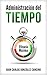 Administración del tiempo (Eficacia máxima nº 1) (Spanish Edition)