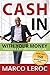 Cash In With Your Money: Tools for a Better Financial Life (Live Debt Free and Gain Financial Freedom with Expert Money Management Tips Anyone Can Use Today)