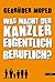 Was macht der Kanzler eigentlich beruflich? (German Edition)